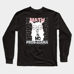 Math Is No Probllama Gift Math Lovers Llama Lovers Gift Long Sleeve T-Shirt